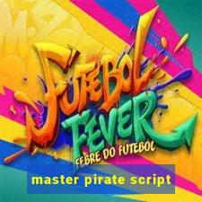 master pirate script